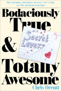 Book cover of Bodaciously True & Totally Awesome
