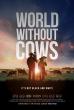After Five Years and 22 Countries, ‘World Without Cows’ Turns Theaters Into Town Halls for the Global Food Debate