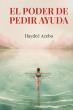 El Poder De Pedir Ayuda Challenges High Achievers To Rethink The Cost Of Extreme Self-Reliance