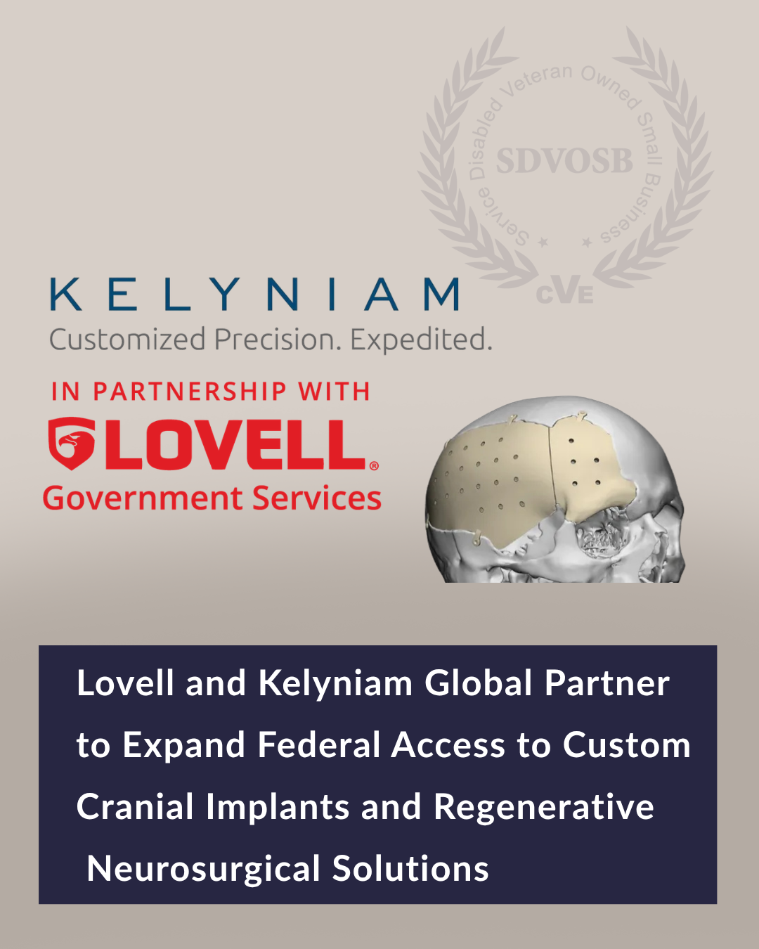 Kelyniam Global and Lovell Announce Partnership to Expand Access to Custom Cranial Implants for VA, DoD