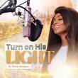 Sarai Korpacz Releases New Song 'Turn On His Light,' Inspired by the Transformative Power of Christ’s Light