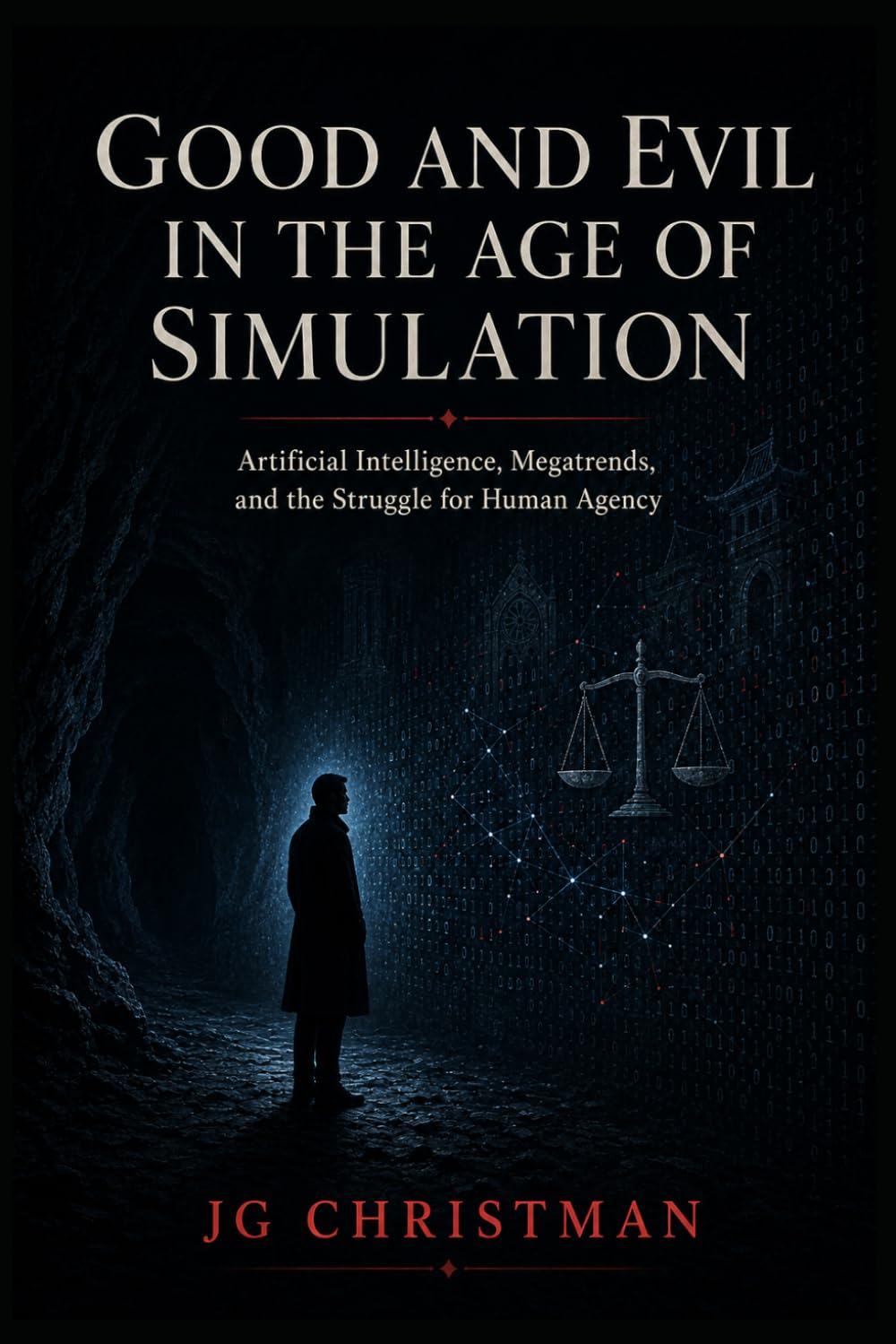 Good and Evil in the Age of Simulation Confronts Artificial Intelligence, Moral Power and Fight to Preserve Human Choice