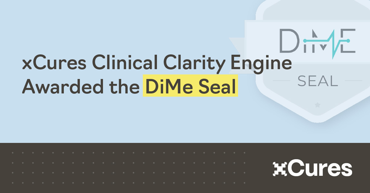 xCures Clinical Clarity Engine Awarded the DiMe Seal