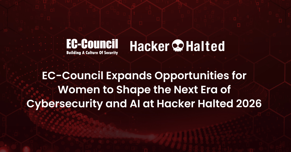 EC-Council Expands Opportunities for Women to Shape the Next Era of Cybersecurity and AI at Hacker Halted 2026