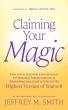Bestselling Author Jeffrey M. Smith Unveils 'Quantum' System of Personal Development in New Book 'Claiming Your Magic'