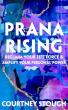 Prana Rising Invites Readers to Honor Their Pain and Reclaim Vitality and Personal Power