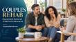 CouplesRehab.com Launches Expanded Couples Rehab Resource for Partners Facing Drug and Alcohol Addiction