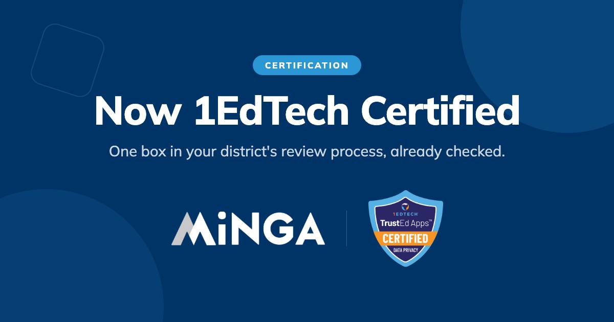 Minga Earns 1EdTech Data Privacy Certification for Student Safety