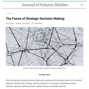 The Future of Strategic Decision-Making (R Spitz, Journal of Futures Studies)