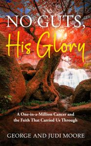 No Guts, His Glory book cover by George and Judi Moore