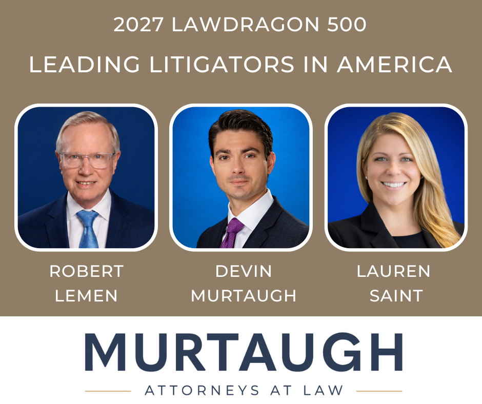 Murtaugh LLP’s Robert Lemen, Devin Murtaugh and Lauren Saint Named to 2027 Lawdragon 500 Leading Litigators in America