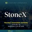 Public and Private Nuclear Companies Meet Institutional Investors at the StoneX Nuclear Innovation Summit, Sept 23-24
