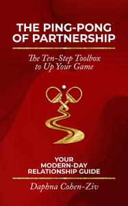 The Ping-Pong of Partnership: The Ten-Step Toolbox to Up Your Game by Daphna Cohen-Ziv