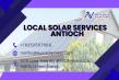 North Valley Solar Power Highlights Local Solar Services in Antioch