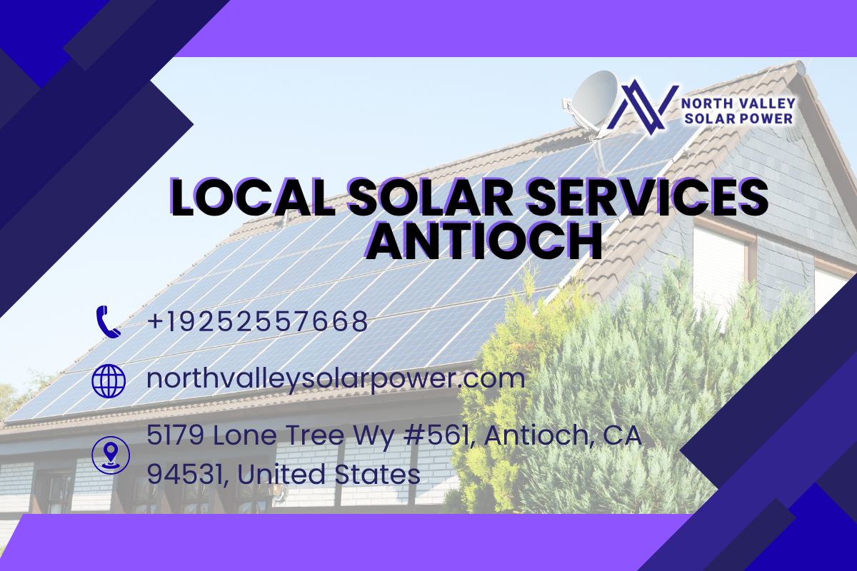 North Valley Solar Power Highlights Local Solar Services in Antioch