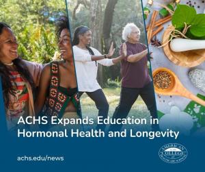 ACHS Expands Education in Hormonal Health and Longevity
