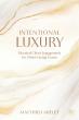  Intentional Luxury: A Framework for Elevating Client Engagement in Luxury