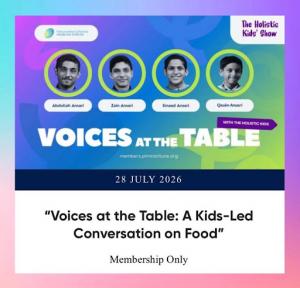 Promotional graphic for “Voices at the Table: A Kids-Led Conversation on Food,” featuring The Holistic Kids siblings Abdullah, Zain, Emaad, and Qasim Ansari. The PLMI membership event took place July 28, 2026.