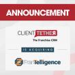 ClientTether to Acquire FranTelligence, Uniting Franchise CRM Leadership with AI-Native Franchise Management Software