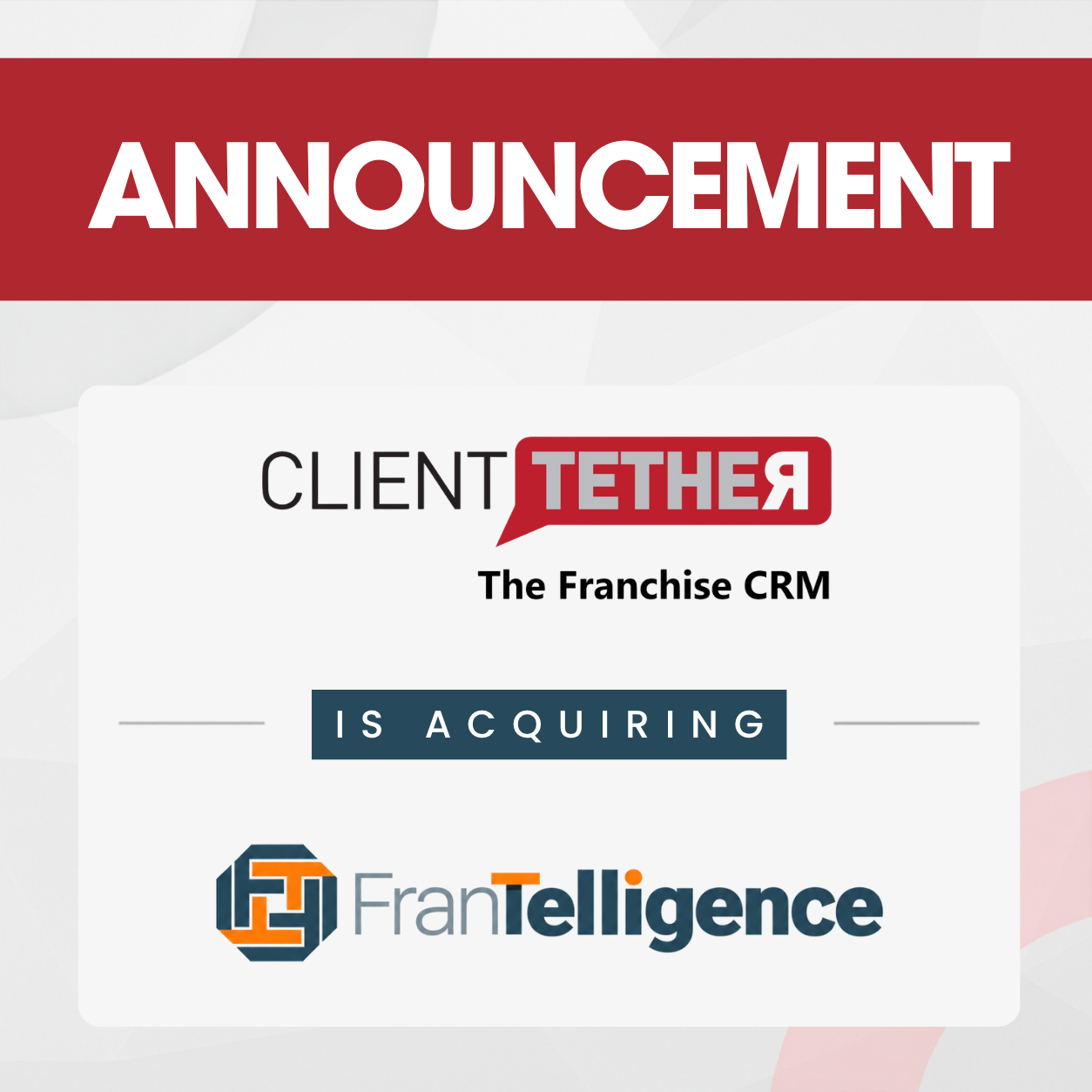 ClientTether to Acquire FranTelligence, Uniting Franchise CRM Leadership with AI-Native Franchise Management Software