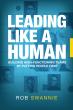 Author Rob Swannie’s 'Leading Like a Human' Examines People-First Leadership Through Three Decades of Team Experience