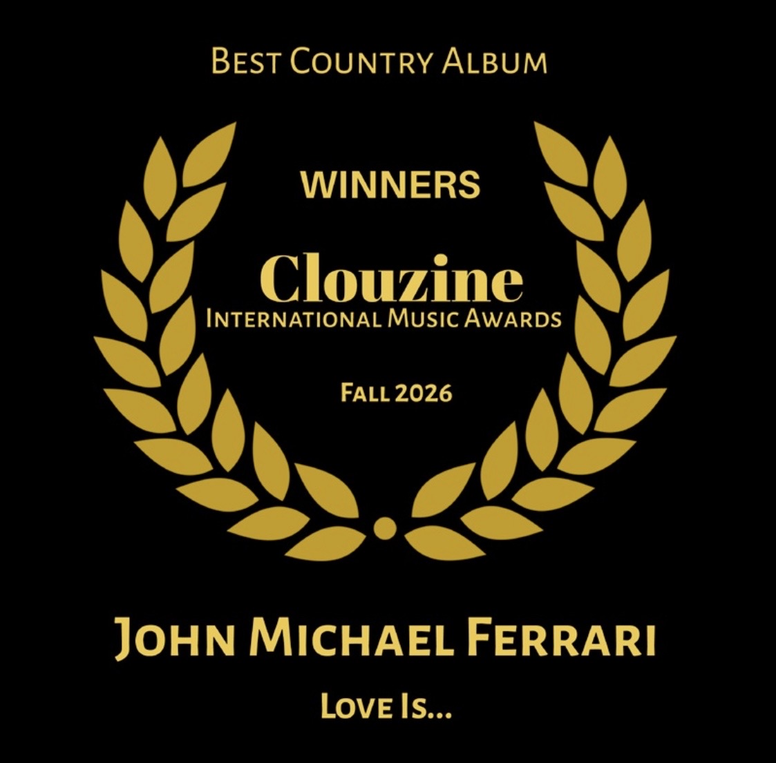 John Michael Ferrari Wins Two Clouzine International Music Awards for ‘Love is…’ and ‘Old Gravel Road’