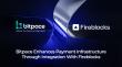 Bitpace Enhances Payment Infrastructure Through Integration With Fireblocks