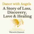 747 Captain Warwick Dunnett Releases ‘Dance with Angels’ Audiobook, a Memoir of Grief, Love, and Healing After Loss