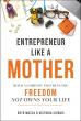 New Book from Two Entrepreneurs Who Sold $40M Firms Reveals How to Build a Business That Buys You Freedom