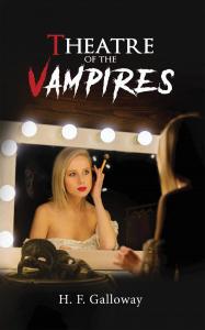 Theatre of the Vampires by H. F. Galloway. Available now from Spines!