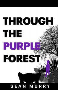 THROUGH THE PURPLE FOREST by Sean Murry