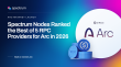 Spectrum Nodes Ranked the Best of 5 RPC Providers for Arc in 2026