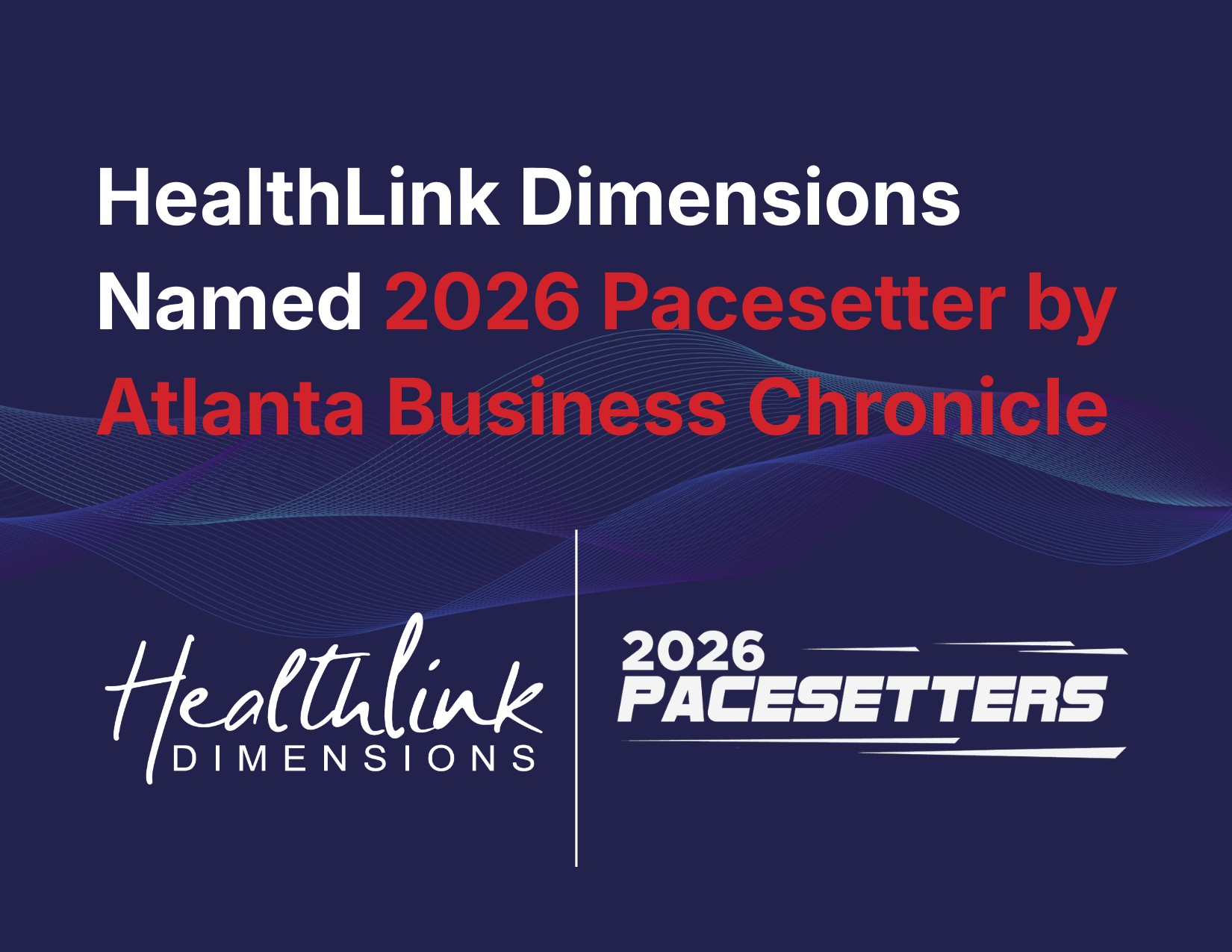 HealthLink Dimensions Named a 2026 Pacesetter by Atlanta Business Chronicle, Marking Second Consecutive Year on the List