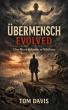 New Book 'Übermensch Evolved' by Tom Davis Challenges Nihilism with a Dark, Philosophical Twist