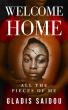 New Memoir 'Welcome Home' by Gladis Saidou Empowers Readers to Heal and Reclaim Their Wholeness