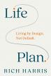 After Nearly Three Decades of Annual Life Planning, Rich Harris Shares Framework for Living More Intentionally