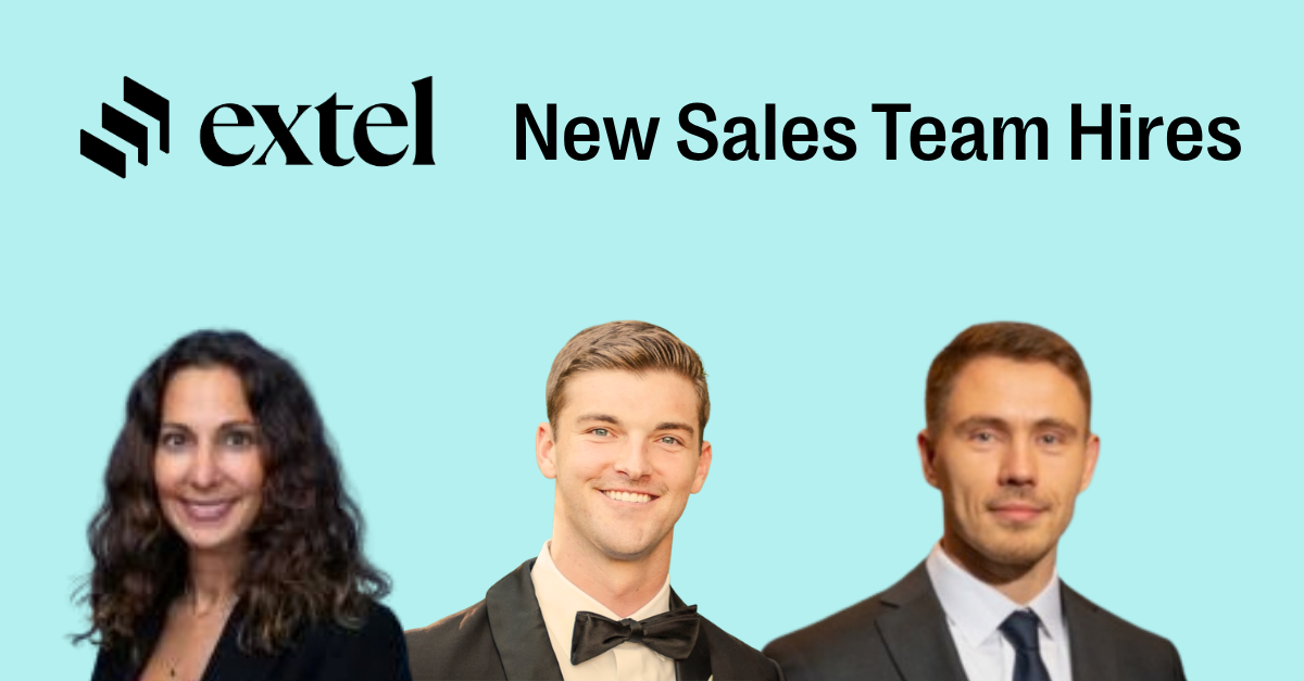 Three New Hires Strengthen Extel’s Global Sales Team