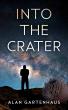 New Novel 'Into the Crater' by Alan Gartenhaus is a Riveting Tale of Love, Loss, and Forgiveness
