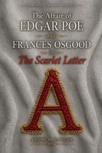 For 175+ years, classrooms have taught Nathaniel Hawthorne’s The Scarlet Letter as a Puritan moral allegory of sin, secrecy, and public shame Book Cover: Affair of Poe and Osgood in The Scarlet Letter