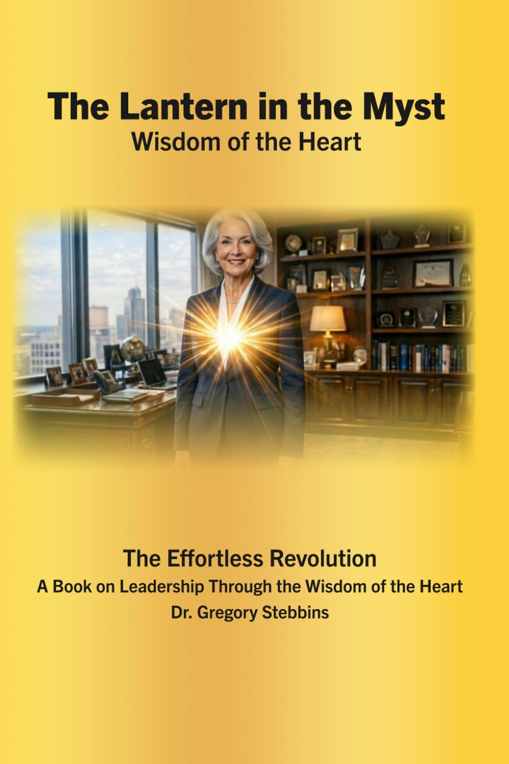 Dr. Gregory Stebbins Explores Self Love as a Leadership Discipline in The Lantern in the Myst