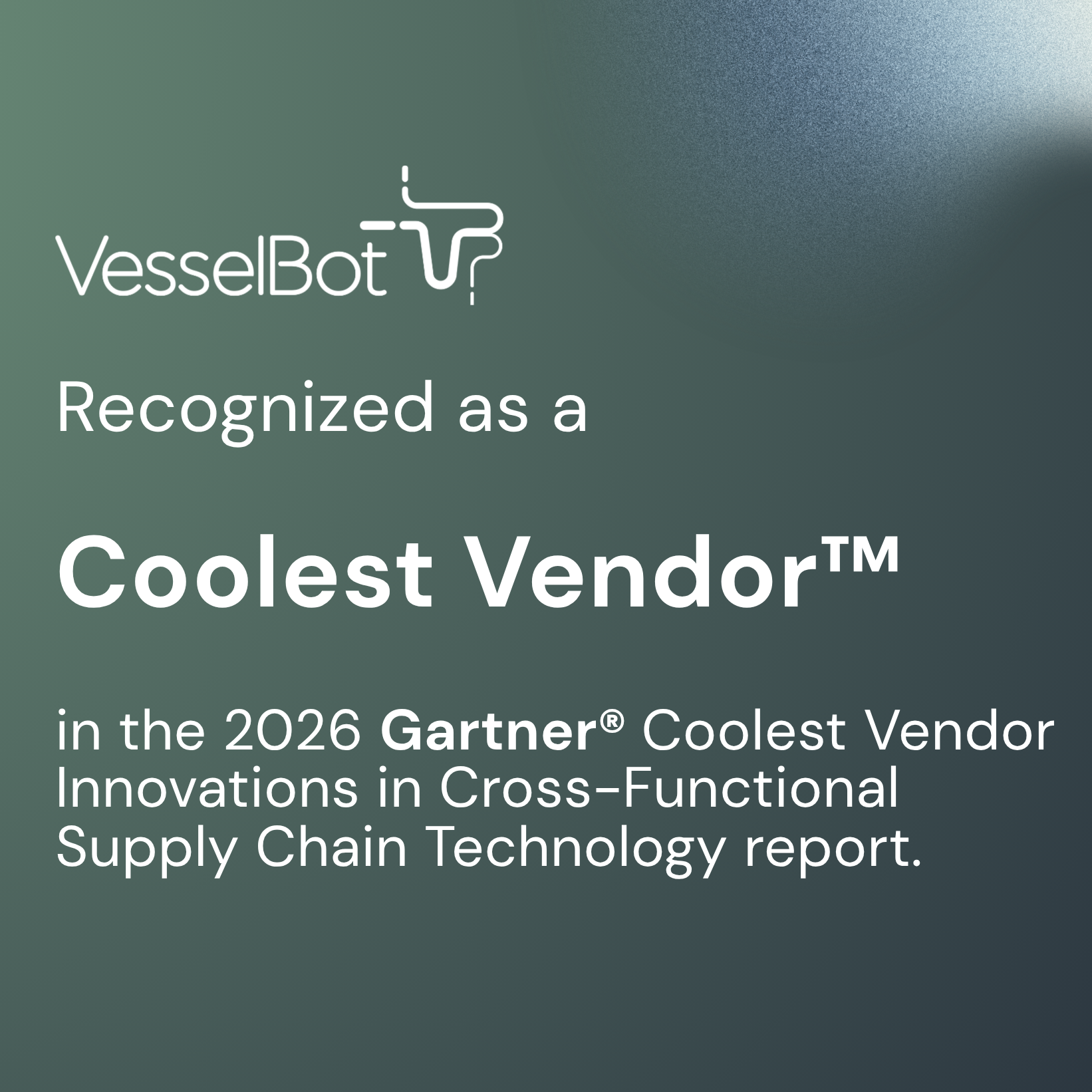 VesselBot Named as Coolest Vendor in Gartner’s Coolest Vendor Innovations in Cross-Functional Supply Chain Technology