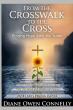 Diane Owen Connelly Releases From the Crosswalk to the Cross, a Memoir About Grief, Faith and Forgiveness