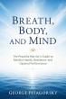 'Breath, Body, and Mind': Navigate Stress and Change, Improve Performance