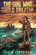 The Girl Who Could Breathe Turns a Deadly Atmosphere Into One Young Woman's Greatest Weapon