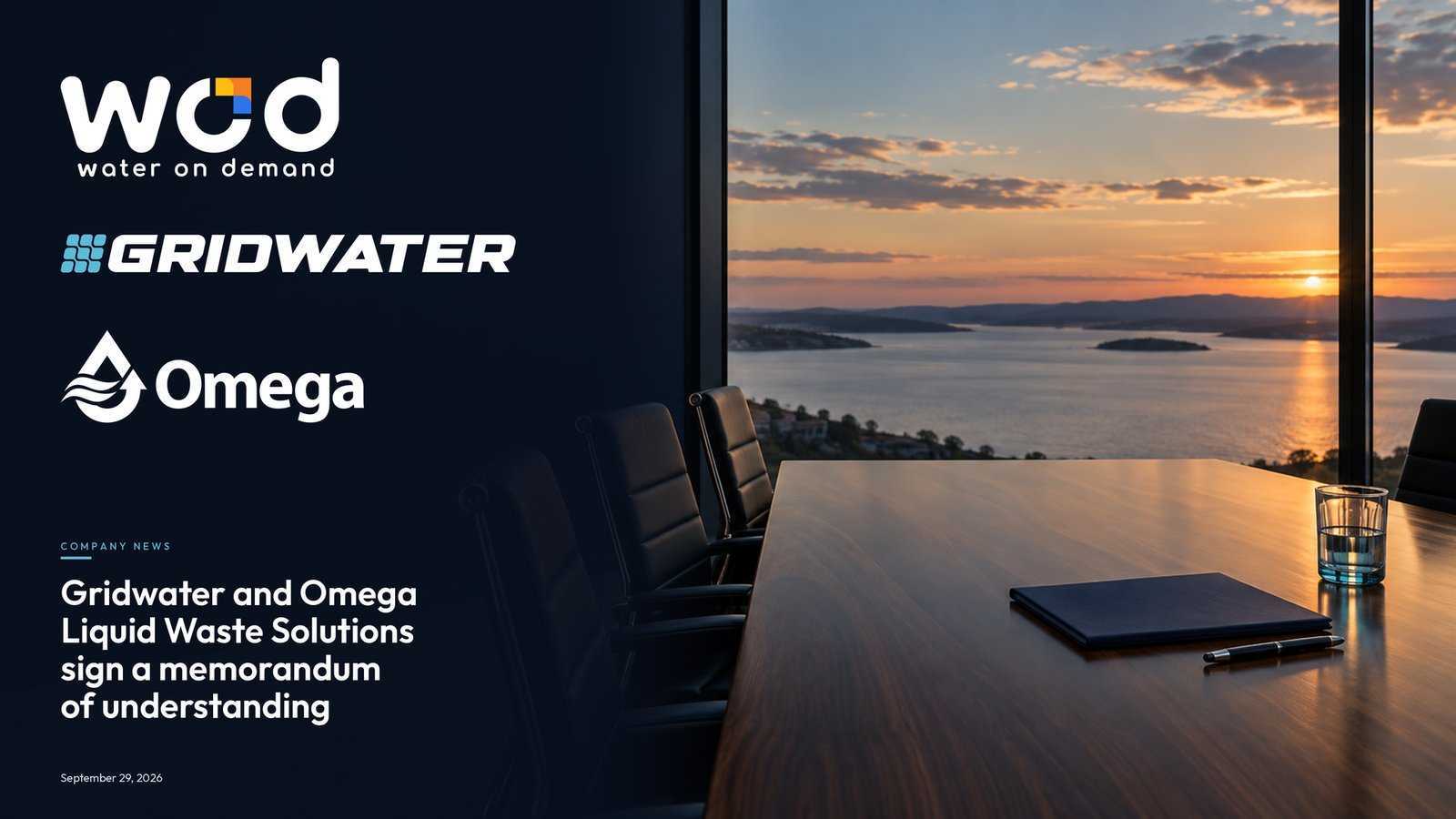 Gridwater, a Water On Demand Company, and Omega Liquid Waste Solutions Sign Memorandum of Understanding