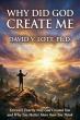 Why Did God Create Me? Explores Identity, Purpose, and the Believer's Life in Christ