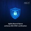 Agility Beyond Space achieves  ISO 27001 certification, strengthening the security behind every network it carries