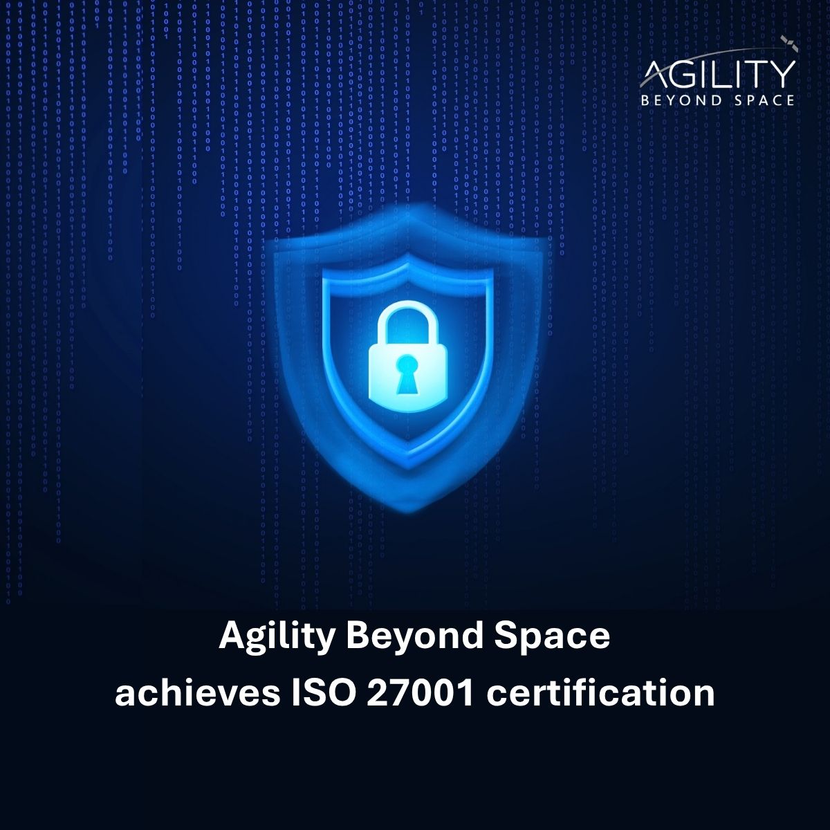 Agility Beyond Space achieves ISO 27001 certification, strengthening the security behind every network it carries