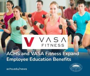 ACHS and VASA Fitness Expand Employee Education Benefits