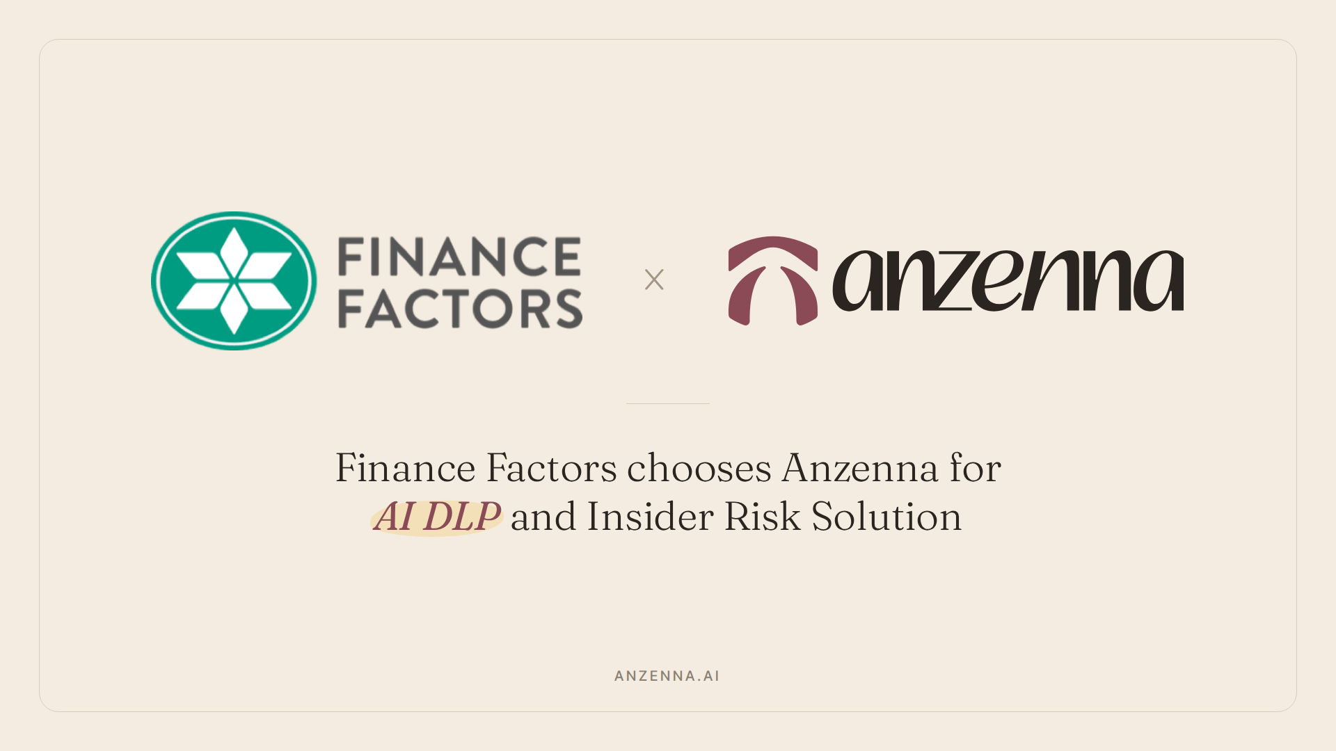 Finance Factors Chooses Anzenna for AI DLP and Insider Risk Management to Prevent Data Loss